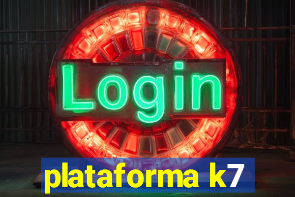 plataforma k7